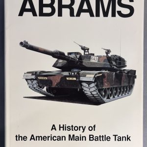 DEFINITIVE M1 ABRAMS HISTORY – Abrams: The History of the American Main Battle Tank, Vol. 2 – EXCELLENT