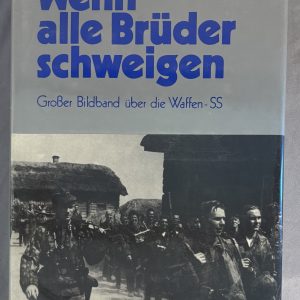 WENN ALLE BRÜDER SCHWEIGEN – GROSSER BILDBAND ÜBER DIE WAFFEN-SS – LARGE FORMAT WWII PHOTO VOLUME – EXCELLENT CONDITION